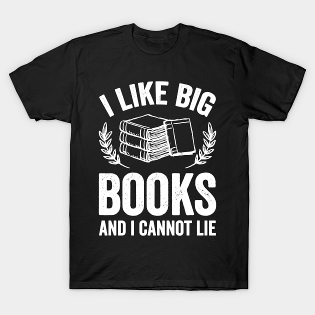 I like big books and I cannot lie T-Shirt by captainmood